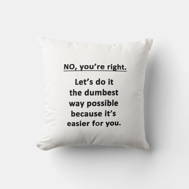 No. You're Right. Cushion (Front)