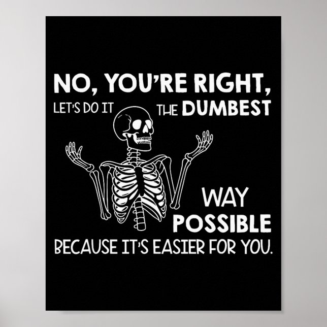 No You're Right Let's Do It The Dum Way Ssible  Poster (Front)