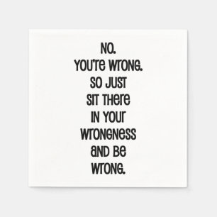 No. You're Wrong. Napkin