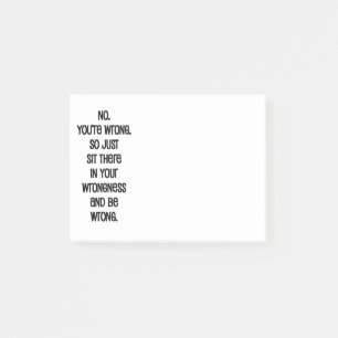 No. You're Wrong. Post-it Notes