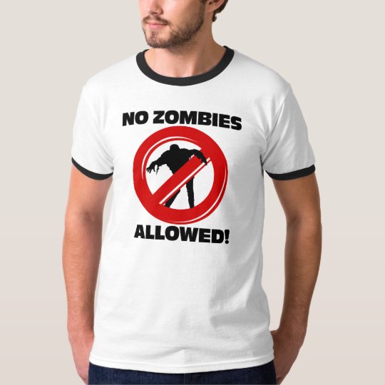 No Zombies Allowed T-Shirt