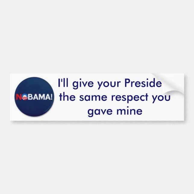NOBAMA, I'll give your President the same re... Bumper Sticker (Front)