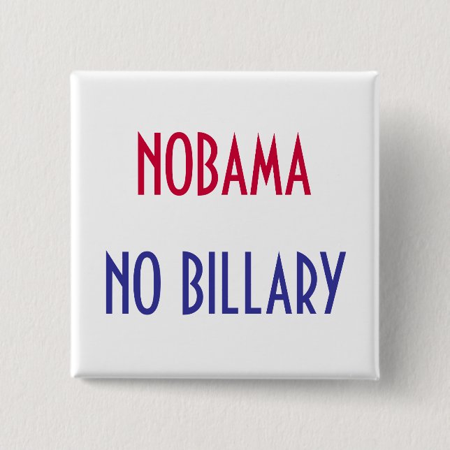 NOBAMA, NO BILLARY Button (Front)