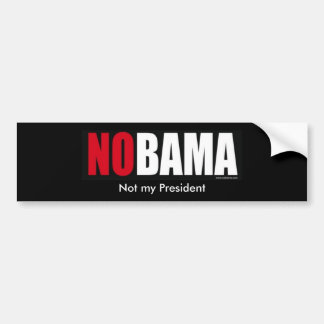 nobamabumper, Not my President, Not my President Bumper Sticker