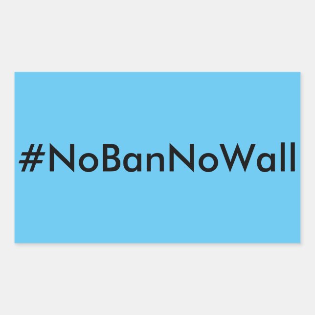 #NoBanNoWall, black text on sky blue stickers (Front)