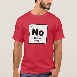 Nobelium / Periodic Table - No Element T-Shirt