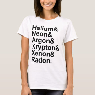 Noble Gases Helium Neon Argon Krypton Radon Xenon T-Shirt
