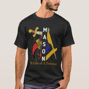 Noble Shriner Mason The Life Of Traveller Freemaso T-Shirt