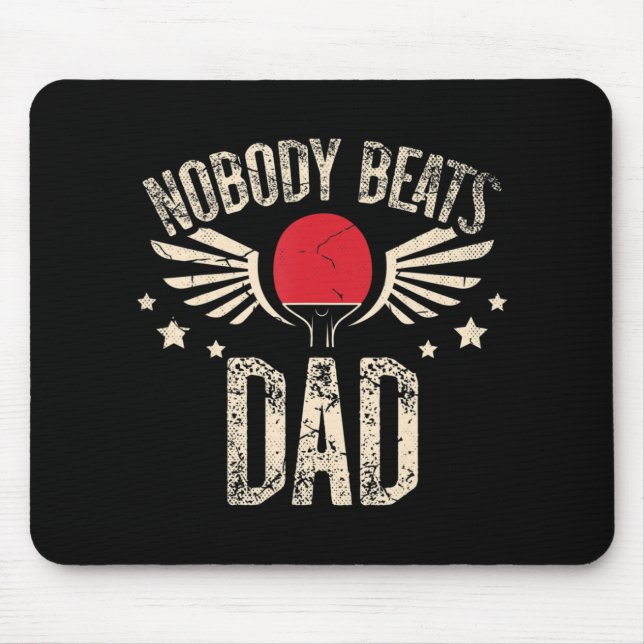 Nobody Beats Dad for a Ping Pong Player Table tenn Mouse Mat (Front)
