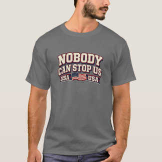 Nobody Can Stop Us - T-Shirt