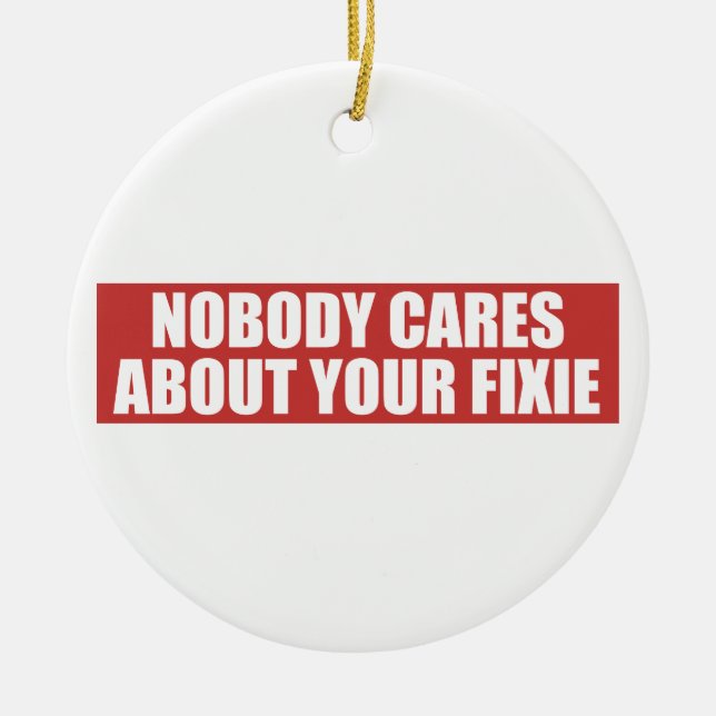 Nobody Cares About Your Fixie Ceramic Tree Decoration (Front)