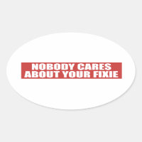 Nobody Cares About Your Fixie