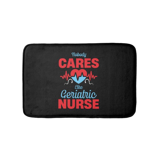 Nobody Cares Like Geriatric Caregivers Elderly Bath Mat (Front)