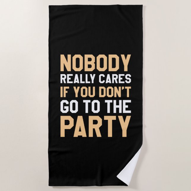 Nobody Cares Party Beach Towel (Front)