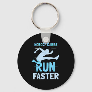 Nobody Cares Run Faster Team Sayings Motivation Cu Key Ring