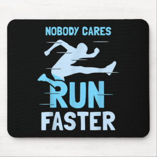 Nobody Cares Run Faster Team Sayings Motivation Cu Mouse Mat