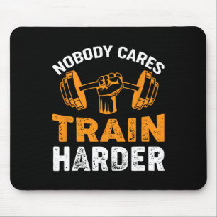 Nobody Cares Train Harder Fitness Weightlifting Wo Mouse Mat