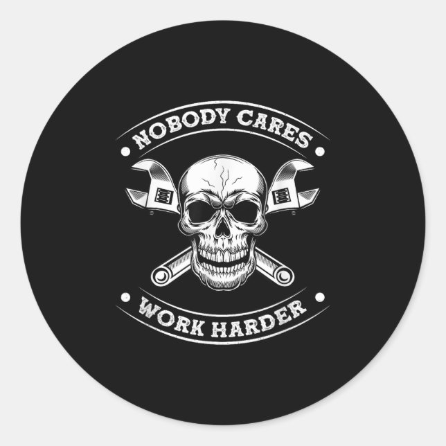 Nobody Cares Work Entrepreneur Harder Motivation J Classic Round Sticker (Front)