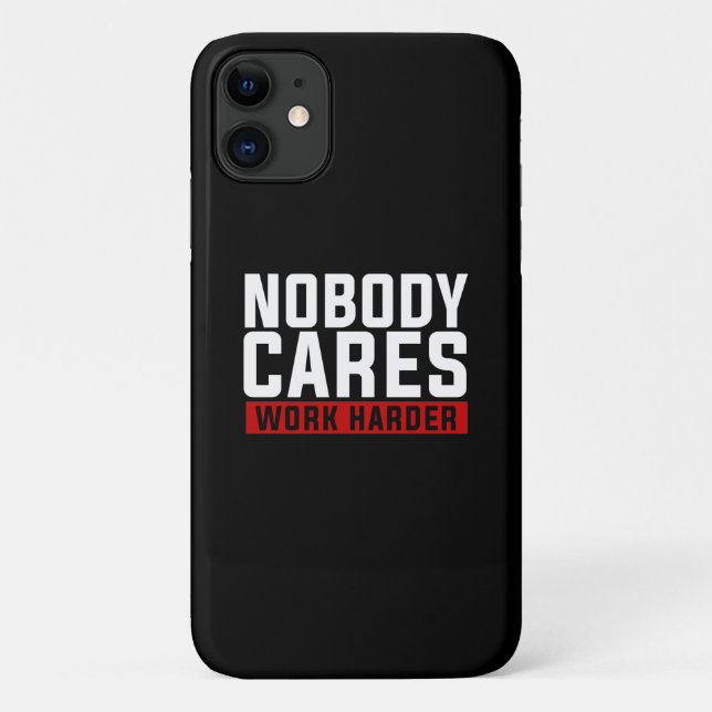 Nobody Cares Work Harder Case-Mate iPhone Case (Back)