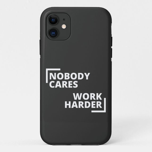 Nobody Cares Work Harder Case-Mate iPhone Case (Back)