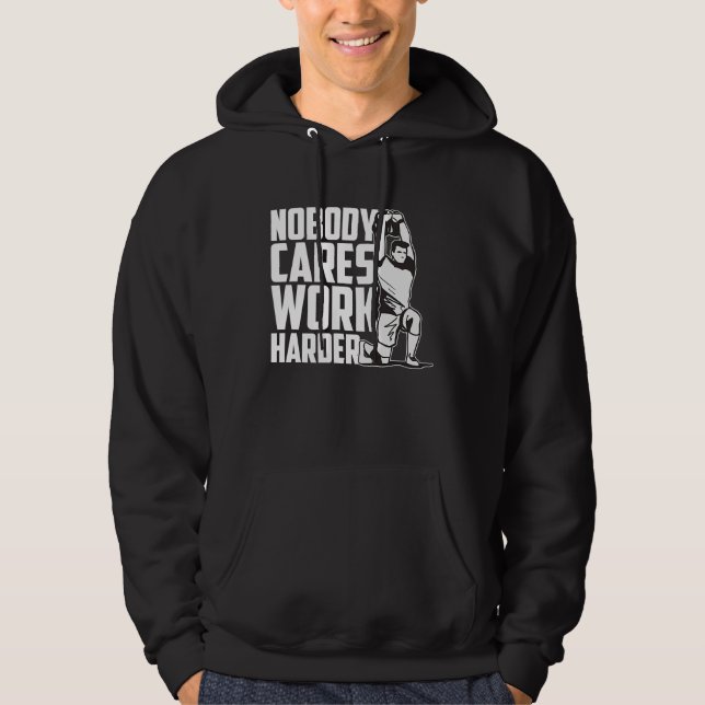 Nobody Cares Work Harder Fitness Trainer Motivatio Hoodie (Front)