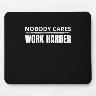 Nobody Cares Work Harder Fitness Workout Gym Gift Mouse Mat