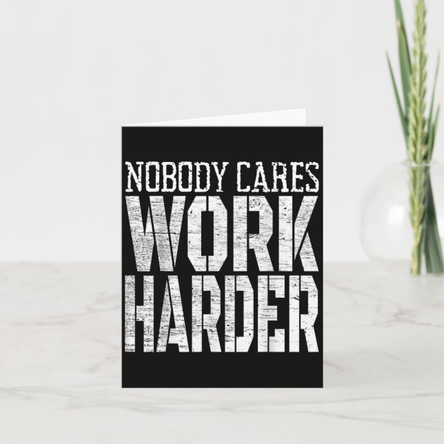 Nobody Cares Work Harder Fitness Workout Motivatio Card (Front)