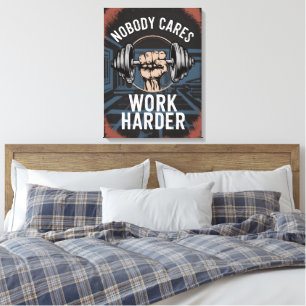 Nobody Cares Work Harder Gym Canvas Print