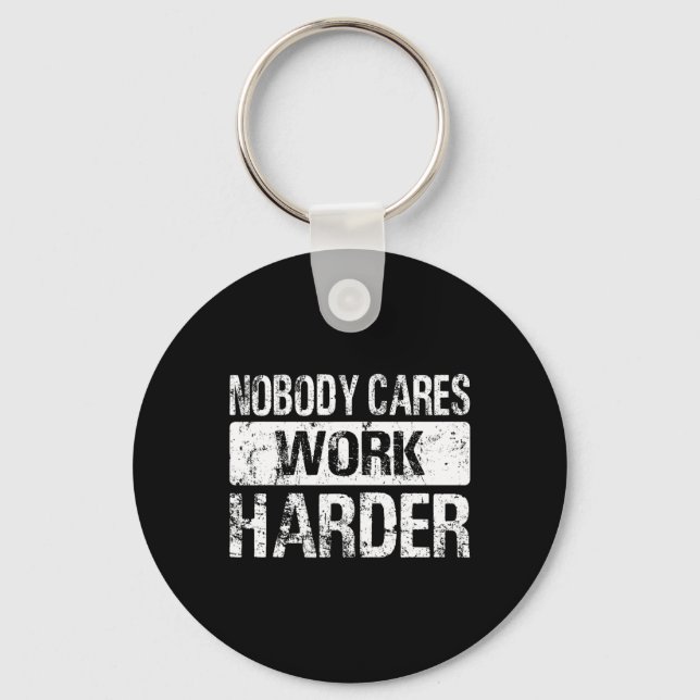 Nobody Cares Work Harder - Gym Fitness Workout Mot Key Ring (Front)