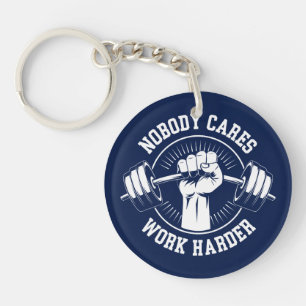 Nobody cares Work harder Gym Key Ring