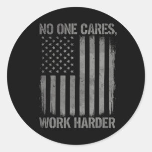 Nobody Cares Work Harder Gym Motivation Tee Weight Classic Round Sticker