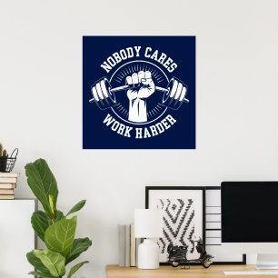 Nobody cares Work harder Gym  Poster