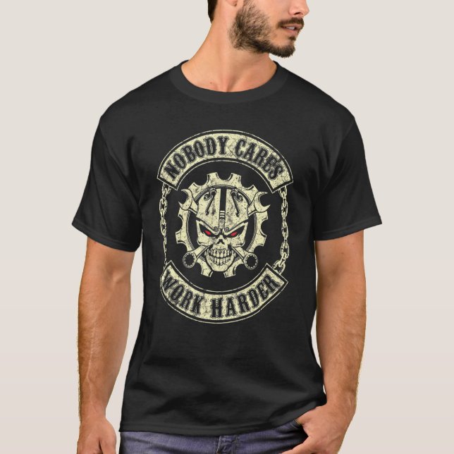 Nobody Cares Work Harder Iron Mechanic Wrenches Sk T-Shirt (Front)