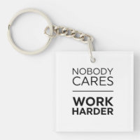 Nobody Cares Work Harder