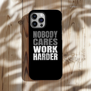 Nobody Cares Work Harder Motivation Workout iPhone 15 Pro Max Case