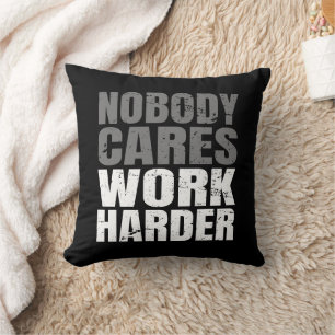 Nobody Cares Work Harder Motivation Workout Cushion