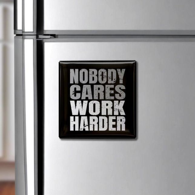 Nobody Cares Work Harder Motivation Workout Magnet (Stay motivated daily with a "Working Hard" refrigerator magnet—your reminder to keep pushing!)