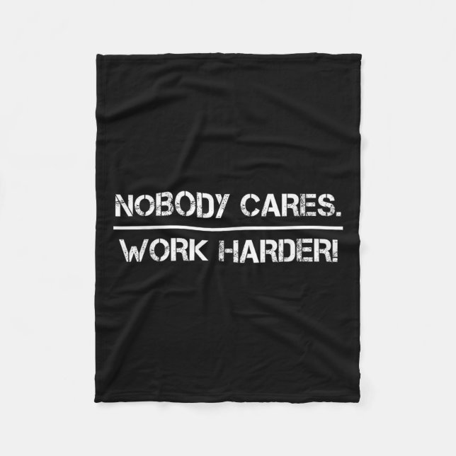 Nobody Cares Work Harder Motivational Fitness Work Fleece Blanket (Front)
