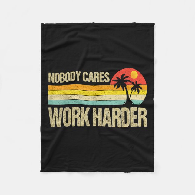 Nobody Cares Work Harder Motivational Fitness Work Fleece Blanket (Front)