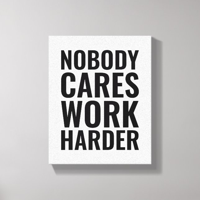 Nobody Cares Work Harder | Motivational Wall Art (Front)