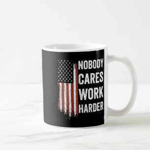 Nobody Cares Work Harder Motivational Workout Gym  Coffee Mug