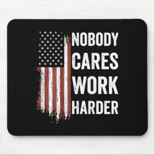 Nobody Cares Work Harder Motivational Workout Gym Mouse Mat