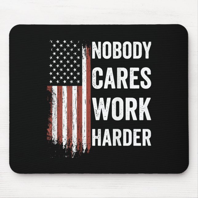 Nobody Cares Work Harder Motivational Workout Gym  Mouse Mat (Front)