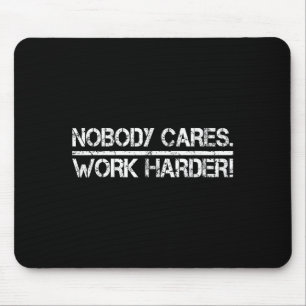 Nobody Cares Work Harder Retro Shirt-gym Motivatio Mouse Mat