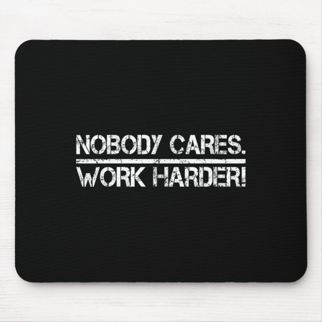 Nobody Cares Work Harder Retro Shirt-gym Motivatio Mouse Mat (Front)