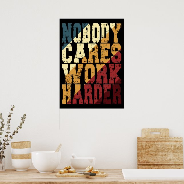 Nobody Cares Work Harder Workout Gym Mental Health Poster (Kitchen)