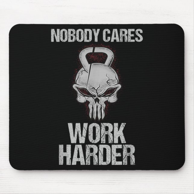 Nobody Cares Work Harder Workout Gym Motivation Gi Mouse Mat (Front)