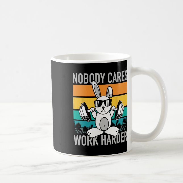 Nobody Cares Work Harder - Workout Motivation Fitn Coffee Mug (Right)