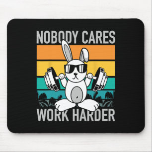 Nobody Cares Work Harder - Workout Motivation Fitn Mouse Mat