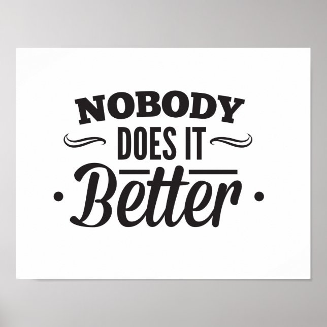 Nobody Does it Better Poster (Front)